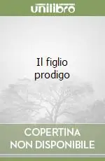 Il figlio prodigo Promozione Esclusiva