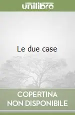 Le due case Ultimissimo Modello