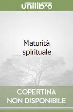 Ultima Occasione Maturità spirituale