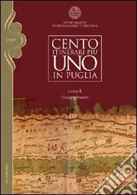 Cento itinerari più uno in Puglia Esclusivo