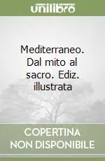 Consegna Rapida Mediterraneo. Dal mito al sacro. Ediz. illustrata