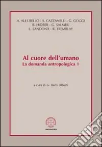 Offerta Speciale Al cuore dell‘umano. La domanda antropologica. Vol. 1