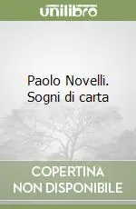 Scelto Dai Clienti Paolo Novelli. Sogni di carta