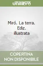 Prezzo Conveniente Miró. La terra. Ediz. illustrata