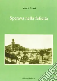 Sperava nella felicità Esclusivo