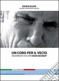 Un coro per il vecio. Diciannove voci per Enzo Bearzot Professionale