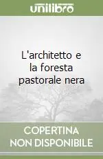 Soddisfatti O Rimborsati L‘architetto e la foresta pastorale nera