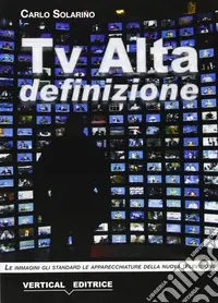 Tv alta definizione. Le immagini, gli standard, le apparecchiature Compra Oggi Stesso