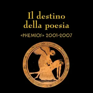 Il destino della poesia. «Phemios» 2001-2007 Prezzo Basso
