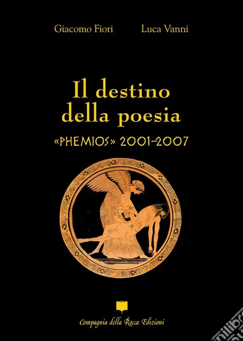 Il destino della poesia. «Phemios» 2001-2007 Prezzo Basso