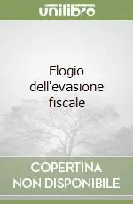 Elogio dell‘evasione fiscale Subito Disponibile