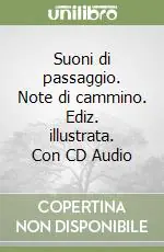 Suoni di passaggio. Note di cammino. Ediz. illustrata. Con CD Audio Compra Oggi Stesso