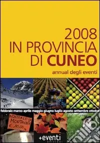 Nuova Collezione 2008 in provincia di Cuneo. Annual degli eventi