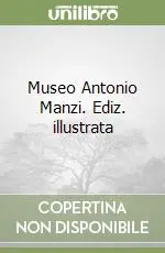 Museo Antonio Manzi. Ediz. illustrata Acquista Ora