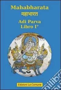 Ultima Occasione Mahabharata. Vol. 1 Adi parva