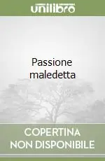 Offerta Passione maledetta
