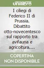 I ciliegi di Federico II di Prussia. Dibattito otto-novecentesco sul rapporto tra avifauna e agricoltura. Note sull‘ambiente e la sua tutela Novità