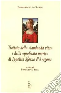 Prezzo Di Fabbrica Trattato della «laudanda vita» e della «profetata morte» di Ippolita Sforza d‘Aragona