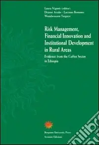 Offerta Limitata Risk Management, Financial Innovation and Institutional Development in rural areas. Evidence from the Coffee Sector in Ethiopia
