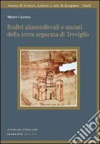 Ultima Occasione Radici altomedievali e statuti della terra separata di Treviglio
