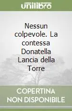 Nessun colpevole. La contessa Donatella Lancia della Torre Promozione