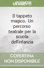 Compra Oggi Stesso Il tappeto magico. Un percorso teatrale per la scuola dell‘infanzia
