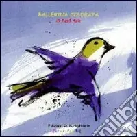 Ballerina colorata. Ediz. illustrata Pagamento Sicuro