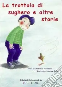 Must-Have La trottola di sughero e altre storie. Ediz. illustrata