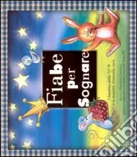 Must-Have Fiabe per sognare. Ediz. illustrata