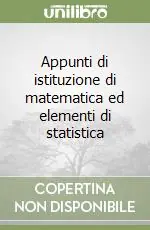 Promozione Esclusiva Appunti di istituzione di matematica ed elementi di statistica
