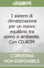 Saldi I sistemi di climatizzazione per un nuovo equilibrio tra uomo e ambiente. Con CD-ROM