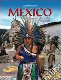 A Buon Prezzo Mexico. Mosaico di civiltà e religioni. Ediz. illustrata