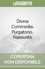 Esclusivo Divina Commedia. Purgatorio. Riassunto