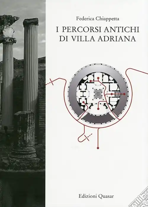 Prezzo Basso I percorsi antichi di Villa Adriana. Ediz. illustrata