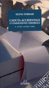 Affare Caduta accidentale e commozione cerebrale e altre storie