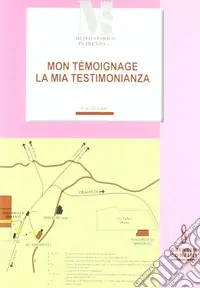 La mia testimonianza. Mon témoignage. Da Arco ad Auschwitz e ritorno Reso Gratuito