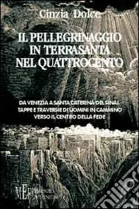 Spedizione Espresso Il pellegrinaggio in Terrasanta nel Quattrocento. Tappe e traversie di uomini in cammino verso il centro della fede