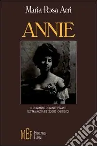 Prezzo Scontato Annie. Il romanzo di Annie Vivanti, ultima musa di Giosuè Carducci