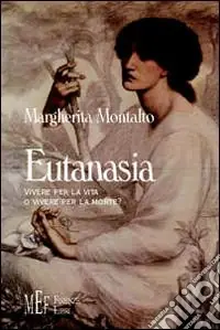 Occasione Eutanasia. Vivere per la vita o vivere per la morte?