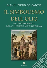 Prezzo Di Fabbrica Il simbolismo dell‘olio nei sacramenti dell‘iniziazione cristiana