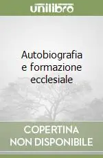 Autobiografia e formazione ecclesiale Bestseller