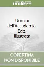 Ultime Pezzi Uomini dell‘Accademia. Ediz. illustrata