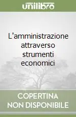 L‘amministrazione attraverso strumenti economici Miglior Prezzo