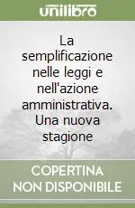 La semplificazione nelle leggi e nell‘azione amministrativa. Una nuova stagione Saldi