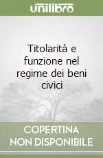 Offerta Titolarità e funzione nel regime dei beni civici