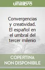 Di Tendenza Convergencias y creatividad. El español en el umbral del tercer milenio