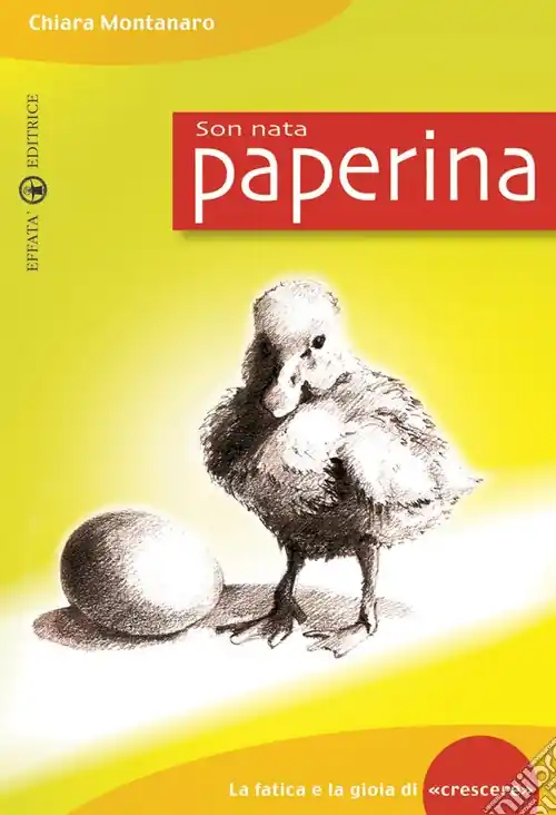 Acquista Ora Son nata paperina. La fatica e la gioia di «crescere»
