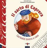 Spedito Oggi Il sarto di Caprera. Garibaldi lavora a casa