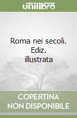 Di Tendenza Roma nei secoli. Ediz. illustrata