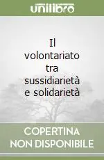 Il volontariato tra sussidiarietà e solidarietà Soddisfatti O Rimborsati